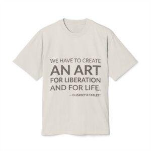 'We have to create an art for liberation and for life.'