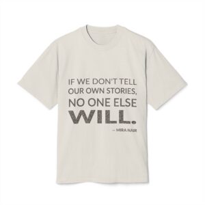 'If we don't tell our own stories, no one else will.'