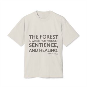 'The forest is wired for wisdom, sentience, and healing.'