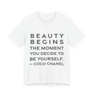 'Beauty begins the moment you decide to be yourself.'
