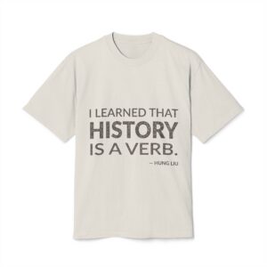 'I learned that history is a verb.'