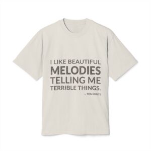 'I like beautiful melodies telling me terrible things.'