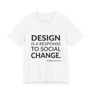 'Design is a response to social change.'