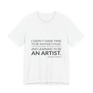 'I didn't have time to be anyone's muse. I was too busy rebelling against my family and learning to be an artist.'