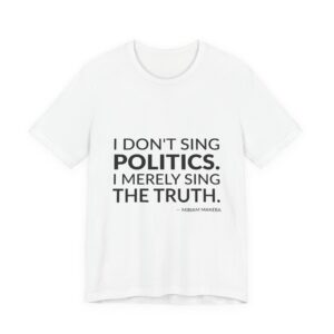 'I don't sing politics. I merely sing the truth.'