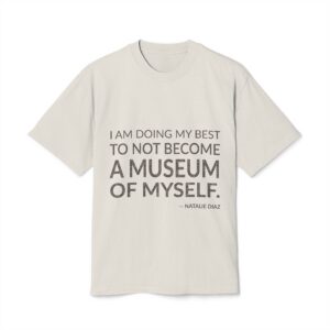 'I am doing my best to not become a museum of myself.'