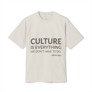 'Culture is everything we don't have to do.'