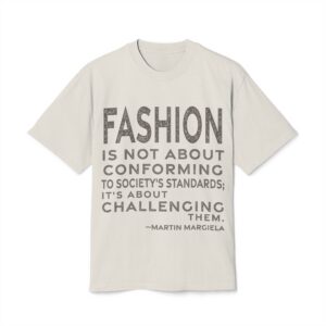 'Fashion is not about conforming to society's standards; it's about challenging them.'