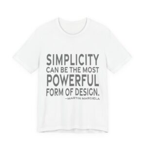 'Simplicity can be the most powerful form of design.'