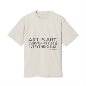 'Art is art. Everything else is everything else.'