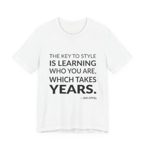 'The key to style is learning who you are, which takes years.'