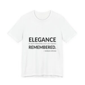 'Elegance is not standing out, but being remembered.'