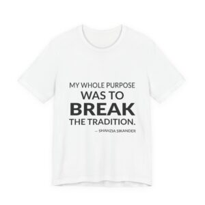 'My whole purpose was to break the tradition.'
