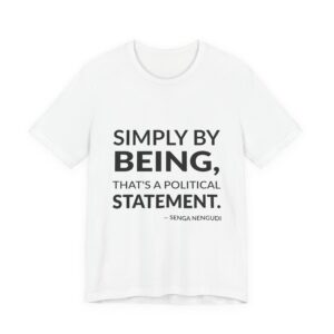 'Simply by being, that's a political statement.'