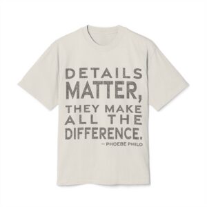 'Details matter, they make all the difference.'