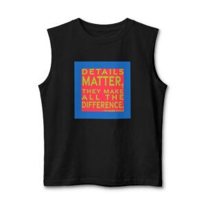 'Details matter, they make all the difference.'